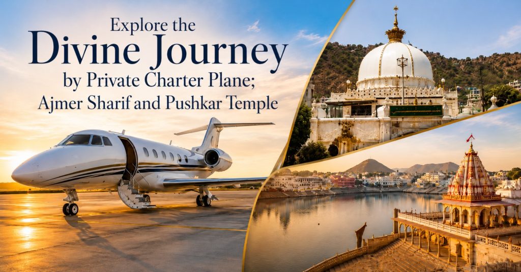 Explore the Divine Journey by Private Charter Plane; Ajmer Sharif and Pushkar Temple